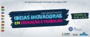 Estudantes e professores podem se inscrever em concurso “Ideias Inovadoras em Educação e Trabalho” Estudantes e professores podem se inscrever em concurso “Ideias Inovadoras em Educação e Trabalho”
