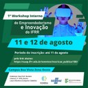 1.° Workshop de Empreendedorismo e Inovação do IFRR ocorre nos dias 11 e 12 de agosto 1.° Workshop de Empreendedorismo e Inovação do IFRR ocorre nos dias 11 e 12 de agosto