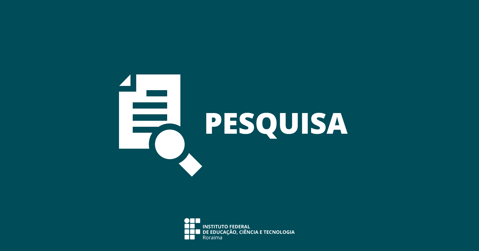 Grupos de pesquisa do IFRR podem inscrever projetos no período de 6 a 15 de agosto